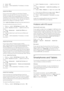 Page 174 -  Select  Off .
5 -  Press 
  (left) repeatedly if necessary, to close
the menu.
Audio Out Offset
If you cannot set a delay on the Home Theatre
System, you can set the TV to sync the sound. You
can set an offset that compensates for the time
necessary for the Home Theatre System to process
the sound of the TV picture. You can set the value in
steps of 5ms. Maximum setting is -60ms.
The  Audio Out Delay  setting should be switched on.
To synchronise the sound on the TV…
1 -  Press 
 , select  All...