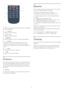 Page 261  - 

To open the Netflix App directly. With the TV switched
on or from standby.
2  - 
  Volume
To adjust the volume level.
3  - Number keys
To select a channel directly.
4  -  SUBTITLE
To switch subtitles on, off or to show automatically.
5  - 
  Channel
To switch to the next or previous channel in the
channel list. To open the next or previous page in
Text/Teletext. To start the next or previous chapter on
a disc.
6  - 
  Mute
To mute the sound or to restore it.
7  -  TEXT
To open or close...