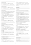 Page 62Audio Out Format
For more information, in  Help , press the colour
key 
  Keywords  and look up  Audio Out Format .
Audio Out Levelling
For more information, in  Help , press the colour
key 
  Keywords  and look up  Audio Out Levelling .
Audio Out Delay
If you set an Audio sync delay on your Home Theatre
System, to synchronise the sound with the picture,
you must switch off  Audio Out Delay  on the TV.
To switch off Audio Out Delay…
1 -  Press 
 , select  All Settings  and press  OK .
2 -  Select...