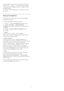 Page 75yourself. Select the frequency number one by one
and use the 
  (up) or 
  (down) keys to change
the value. Select  Search  and press  OK  to test the
reception again.
8 -  Press 
  (left) repeatedly if necessary, to close
the menu.
Manual Installation
Analogue TV channels can be manually installed,
channel by channel.
To install analogue channels manually…
1 -  Press 
 , select  All Settings  and press  OK .
2 -  Select  Channels  >  Antenna/Cable
Installation  and press  OK . Enter your PIN code...