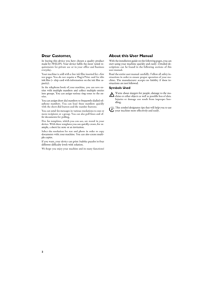 Page 22
Dear Customer,
In buying this device you have chosen a quality product
made by PHILIPS. Your device fulfils the most varied re-
quirements for private use or in your office and business
everyday.
Your machine is sold with a free ink film inserted for a few
test pages. You do not require a Plug’n’Print card for this
ink film (= chip card with information on the ink film ca-
pacity).
Telephone BookIn the telephone book of your machine, you can save en-
tries with multiple numbers and collect multiple...