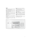 Page 77
PanelMessage Buttonä—Lights up, if new messages are received / list of
the new messages with submenus / blinks in the case of de-
vice error (for example no ink film)
Short Dial ButtonÝ—Press briefly: Recalling short dial numbers. Select-
ing the entries with the [ or numeric keys / press and
hold: Assigning short dial entry
Telephone Book Buttonma—Press briefly: Calling up the telephone book en-
tries. Selecting the entries with the [ / press and hold:
saving new entries
Timer / Fax Switch...