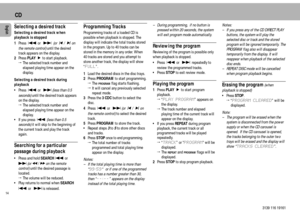 Page 1414English
3139 116 19161
Programming TracksProgramming tracks of a loaded CD is
possible when playback is stopped. The
display will indicate the total tracks stored
in the program. Up to 40 tracks can be
stored in the memory in any order. When
40 tracks are stored and you attempt to
store another track, the display will show
ÒFULLÓ.
1Load the desired discs in the disc trays.
2Press PROGRAM to start programming.
ªThe 
PROGRAM
 flag starts flashing.
ªIt will cancel any previously selected
repeat mode....