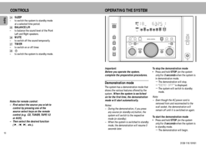 Page 1010English
3139 116 19161
Important:
Before you operate the system,
complete the preparation procedures.Demonstration modeThe system has a demonstration mode that
shows the various features offered by the
system. 
When the system is switched
on for the first time, the demonstration
mode will start automatically.
Notes:
Ð During the demonstration, if you press
any source (or standby-on) button, the
system will switch to the respective
mode (or standby).
Ð When the system is switched to standby
mode, the...