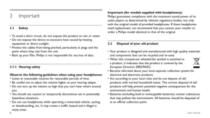 Page 6
6User manual
Important (for models supplied with headphones):
Philips guarantees compliance with the maximum sound power of its 
audio players as determined by relevant regulatory bodies, but only 
with the original model of provided headphones. If these headphones 
need replacement, we recommend that you contact your retailer to 
order a Philips model identical to that of the original.Disposal of your old product
3.2 
Your product is designed and manufactured with high quality materials 
•	
and...