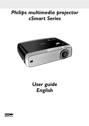 Page 1Philips multimedia projector
cSmart Series
User guide
English
MenuOK
AV
MuteKeystoneVo l u m eStand
byL
a
m
pR
C 