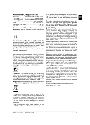 Page 7Basic Operation  · Technical Data  7
EN
Minimum PC Requirements
Processor ..................... Intel Pentium M or AMD Athlon
Clock rate ................................................... 2GHz or higher
Operating System ....... Windows XP Professional (SP2),
..............................................................Vista, Windows 7
RAM........................................................ 1GB DDR SDRAM
Free Hard Drive Space ............................................. 40 MB
USB...