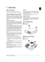 Page 5Overview  · Dear Customer 5
EN1Overview
Dear Customer
Thank you for purchasing our Pocket Projector.
We hope you enjoy your device and its many functions!
General Safety InformationIntroduction 2Do not make any changes or settings that are not
described in this user manual. Physical injury or damage
to the device or loss of data can result from improper
handling. Take note of all warning and safety notes indi-
cated.
Setting Up the DeviceProtect the device against direct sunlightProtect the device...