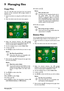 Page 17Managing files 17
9 Managing files
Copy Files 
You can copy files back and forth from the internal
memory to the connected USB storage medium or
memory card.
1Switch the device on using the on/off switch on the
side.
2After the initial screen the main menu appears.
3Select the internal memory, the USB storage
medium or the memory card using the keys ¿. The
chosen storage appears highlighted in white.
4Use the navigation keys to select Folder View.
5Confirm with à.
6Use ¡/¢ to select the file that you...