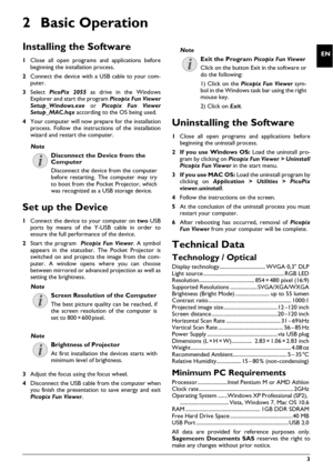 Page 33
EN
2 Basic Operation
Installing the Software
1Close all open programs  and applicat ions before 
beginning the installation process.
2 Connect the device with a USB cable to your com -
puter.
3 Select  PicoPix 2055 as drive in the Windows 
Explorer and start  the 

program  Picopix Fun Viewer 
Se tu
p_Windows.exe  or Picopix Fun Viewer 
S e
tup_MAC.hqx  according to the OS being used.
4 Your computer will now prepare for the installation 
process.

 Follow the instructions of the installation 
wizard...