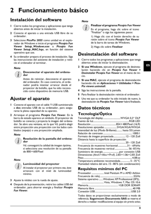 Page 99
ES
2 Funcionamiento básico
Instalación del software
1Cierre todos los programas  y aplicaciones que tenga 
abiertos antes de iniciar la instalación.
2 Conecte el aparato a una entrada USB libre de su 
or
 denador.
3 Seleccione  P
i
 coPix 2055 como unidad en el explo -
rador de Windows e in icie el programa  P icopix Fun 
Viewer Setup_Windows.exe o  Picopix Fun 
Viewer Setup_MAC.hqx , en función del sistema 
operativo que use.
4 Su ordenador prepara el proc eso
  de instalación. Siga 
las instrucciones...