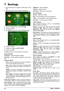 Page 2020Philips · PPX2495
7Settings
1Switch the device on using  the on/off switch on the
side.
2 After the initial screen the main menu appears.
3 Use the navigation keys to select  Settings. 
4 Confirm with \340 .
5 Use  \002/\003  to select from the following settings.
6 Confirm with \340 .
7 Modify the settings using  \340, \002/\003 , 
8 Confirm with \340 . 
The  \277 key takes you one step back in the menu.
Image Settings
Wall paper —Select background images
Fit Screen —Convert videos and images to 16:9...