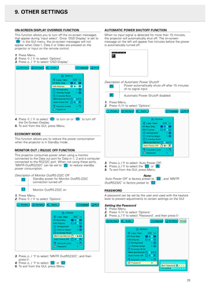 Page 2725
ON-SCREEN DISPLAY OVERRIDE FUNCTION
This function allows you to turn off the on-screen messages
that appear during ‘input select’. Once ‘OSD Display’ is set to
‘’ in the GUI menu, the on-screen messages will not
appear when Data 1, Data 2 or Video are pressed on the
projector or Input on the remote control.
1.Press Menu.2.Press 1 /2to select ‘Options’.3.Press 3 /4to select ‘OSD Display’.
4.Press 1 /2to select ‘’ to turn on or ‘’ to turn off
the On-Screen Display.
5.To exit from the GUI, press Menu....