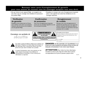 Page 17Renvoyez votre carte d’enregistrement de garantie 
pour vous assurer de recevoir tous les avantages auxquels vous avez droit.
17
MZ-3 / 37  page 17
Vérification
de garantieEnregistrez votre produit dans les 10 jours
pour confirmer votre droit à une protection
maximum selon les termes et les conditions
de votre garantie Philips Magnavox.
Confirmation
de possessionVotre carte d’enregistrement de garantie
prouve que vous possédez l’appareil en cas de
vol ou de perte du produit.
Enregistrement
du...