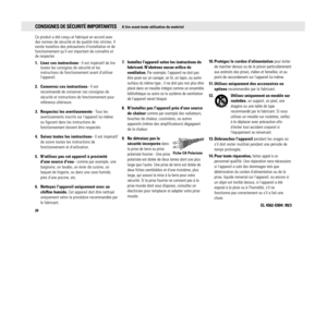 Page 20CONSIGNES DE SÉCURITÉ IMPORTANTESCe produit a été conçu et fabriqué en accord avec
des normes de sécurité et de qualité très strictes. Il
existe toutefois des précautions dinstallation et de
fonctionnement quil est important de connaître et
de respecter.
1. Lisez ces instructions– Il est impératif de lire
toutes les consignes de sécurité et les
instructions de fonctionnement avant dutiliser
lappareil.
2. Conservez ces instructions– Il est
recommandé de conserver ces consignes de
sécurité et instructions...