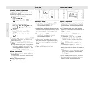 Page 24Utilisation du bouton Sound ControlVous pouvez également régler les paramètres sonores
exclusivement sur l’appareil :
1Appuyez une ou plusieurs fois sur SOUND CONTROL
pour sélectionner les diverses options :
•une fois:
L’écran affiche DBB OFF;
Si DBB est activé, l’écran affiche DBB ONet
,
•deux fois:
L’écran affiche DSC état OPTIMAL.
(L’écran affiche  JAZZ, POP, ou CLASSICet les
symboles ,  respectifs  s’ils sont
sélectionnés)
•trois fois:
L’écran affiche Incredible Surround (IS) état
IS OFF.
Si IS est...