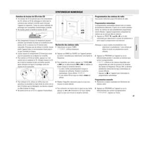 Page 2727
MZ-3 / 37  page 27
Français
Entretien du lecteur de CD et des CD• Si le lecteur de CD ne parvient pas à lire correctement
les CD, utilisez un CD de nettoyage en vente dans le
commerce pour nettoyer la lentille avant d’envoyer
l’appareil en réparation. Toutes les autres méthodes de
nettoyage sont susceptibles d’endommager la lentille.
• Ne touchez jamais la lentille du lecteur de CD!
• Des changements brusques de température peuvent
entraîner une formation de buée sur la lentille de votre
lecteur de...