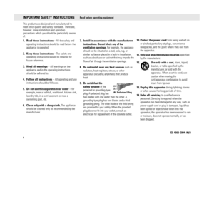 Page 4IMPORTANT SAFETY INSTRUCTIONSThis product was designed and manufactured to
meet strict quality and safety standards. There are,
however, some installation and operation
precautions which you should be particularly aware
of.
1. Read these instructions– All the safety and
operating instructions should be read before the
appliance is operated.
2. Keep these instructions– The safety and
operating instructions should be retained for
future reference.
3. Heed all warnings– All warnings on the
appliance and in...