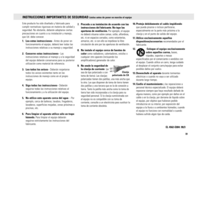 Page 3333
MZ-3 / 37  page 33
INSTRUCCIONES IMPORTANTES DE SEGURIDAD 
Léalas antes de poner en marcha el equipo
Este producto ha sido diseñado y fabricado para
cumplir normativas rigurosas en materia de calidad y
seguridad. No obstante, deberán adoptarse ciertas
precauciones en cuanto a su instalación y manejo,
que Ud. debe conocer.
1. Lea estas instrucciones– Antes de poner en
funcionamiento el equipo, deberá leer todas las
instrucciones relativas a su manejo y seguridad.
2. Conserve estas instrucciones– Las...