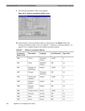 Page 172Installing PageWriter Trim II, III, and Rx SoftwareInstalling the Software Upgrade
B-8PageWriter Trim Cardiograph Service Manual
9The Software Installation Utility screen appears. 
Figure B-19 Software Installation Utility screen
10
Ensure that the correct localization option is selected next to the Option field on the 
Software Installation Utility screen. See Table B-7, “Software Localization Options,” on 
page B-8 for a complete listing of all available localization options. 
Table B-7 Software...