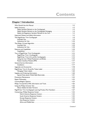 Page 3Contents
Contents-1
Chapter 1 Introduction 
Who Should Use this Manual . . . . . . . . . . . . . . . . . . . . . . . . . . . . . . . . . . . . . . . . . . . . . . . . .  1-2
Safety Summary . . . . . . . . . . . . . . . . . . . . . . . . . . . . . . . . . . . . . . . . . . . . . . . . . . . . . . . . . . . .  1-3
Safety Symbols Marked on the Cardiograph . . . . . . . . . . . . . . . . . . . . . . . . . . . . . . . . . .  1-3
Safety Symbols Marked on the Cardiograph Packaging . . . . . . . . . . . . . . ....