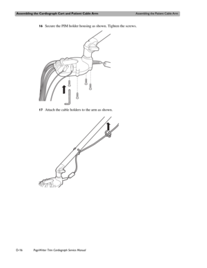 Page 210Assembling the Cardiograph Cart and Patient Cable ArmAssembling the Patient Cable Arm
D-16PageWriter Trim Cardiograph Service Manual
16Secure the PIM holder housing as shown. Tighten the screws.
17Attach the cable holders to the arm as shown. 