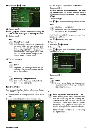 Page 19Media Playback19
11Select withCopy .
12 Confrm with à.
13 Use
to select the destination memory: SD
card ,internal memory orUSB storage medium .
14 Confrm with à.
15 The fles are copied.
Delete Files
You can delete fles from the internal memory, the con- 
nected USB storage medium or the memory card. 1Switch the device on using the on/off switch on the 
side.
2 After the initial screen the main menu appears. 3
Use the navigation keys to select Folder View.
4 Confrm with à.
5 With an inserted memory card...