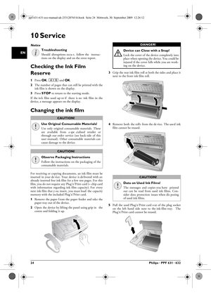 Page 2424Philips · PPF 631 · 632
EN
10 Service
Disruptions
Checking the Ink Film 
Reserve
1Press  OK, 46 and  OK.
2 The number of pages that can still be printed with the
ink film is shown on the display.
3 Press  STOP  to return to the starting mode.
If  the in k  film  used  up or if   there  is no   ink  film  in  the
device, a message appears on the display.
Changing the ink filmUse Original Consumable Materials!
Observe Packaging Instructions
Introduction to Plug’n’Print Card
For receiving or copying...