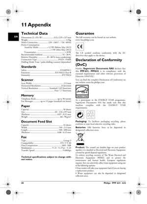 Page 3030Philips · PPF 631 · 632
EN
11 Appendix
Technical DataDimensionsDimensions (L¦×¦H¦×¦W) ................... 313¦×¦129¦×¦197¦mmWeightWeight ...................................................................1,9¦kgMains ConnectionMains Connection .................. 220¦–¦240¦V¦~ / 50¦–¦60¦HzPower ConsumptionPower ConsumptionStand-by ModeStand-by Mode................ 