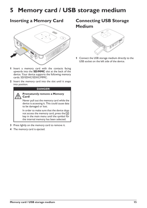 Page 155 1 m u i d e m e g a r o t s B S U / d r a c y r o m e M
5 Memory card / USB storage medium
Inserting a Memory Card
1Insert a memory card with the contacts facing
upwards into the
slot at the back of the
device. Your device supports the following memory
cards: SD/SDHC/SDXC/MMC.
2Insert the memory card into the slot until it snaps
into position.
3Press lightly on the memory card to remove it.
4The memory card is ejected.
Connecting USB Storage
Medium
1Connect the USB storage medium directly to the 
USB...