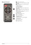 Page 7Overview7
Remote Control
—Magnify still. Pan using the navigation keys (
,À/Á)
—One menu step back, one directory level back /
cancelling a function
Direction Buttons
à—Confirms selection
,À/Á—Navigation keys / navigate the menu /
modify settings
—Modify settings / during music playback select
previous, next title
À/Á—During music playback adjust volume level /
during video playback review, cue
Playback keys
—During video playback review
T—Start / stop playback
—During video playback cue
Brightness keys...