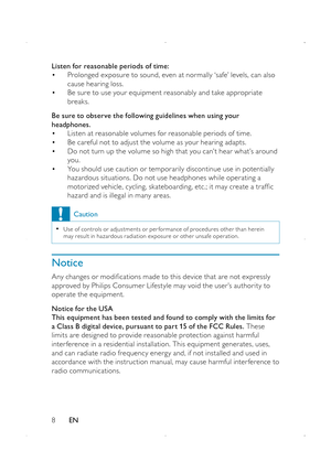 Page 108
Listen for reasonable periods of time:• Prolonged exposure to sound, even at normally ‘safe’ levels, can also cause hearing loss.• Be sure to use your equipment reasonably and take appropriate breaks.
Be sure to observe the following guidelines when using your headphones.• Listen at reasonable volumes for reasonable periods of time.• Be careful not to adjust the volume as your hearing adapts.• Do not turn up the volume so high that you can’t hear what’s around you.• You should use caution or...