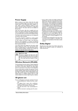 Page 5  General Safety Information 5
Power Supply
Before turning on your device, check that the outlet 
that you are going to plug it into conforms to the indi-cations shown on the information plate (voltage, cur-rent, power network frequency) located on your 
device. This device shall be connected to a single phase 
power network. The device shall not be installed on 
bare ground.
Only use the power cable that is supplied with your 
device. Your device is delivered with a grounded power 
cord. It is...