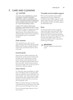Page 2626
ww w.a e g .c o m
7. \bARE A N D \b LE A N IN \f
CA UTIO N!
DO  N O T U SE  C O M MERC IA L O VEN
C LE A N ERS, S T E A M  C LE A N ERS,
A BRA SIV E, H ARSH  C LE A N ERS, A N Y
TH AT C O NTA IN  S O DIU M  H YD RO XID E
O R S C O URIN G P A D S O N A N Y P A RT
O F Y O UR M IC RO W AVE O VEN \b
CLE A N  T H E O VEN  A T R EG ULA R
IN TE R VA LS  A N D R EM OVE A N Y F O OD
DEPO SIT S\b F ailu re  t o  m ain ta in  t h e o ve n
in  a  c le an  c o nd it io n c o uld  le ad  t o  a
d ete rio ra tio n o...