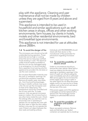 Page 66
www.a e g .c o m
pla y w it h  t h e  a p p lia n ce \b C le an in g  a n d  u se r
m ain te n an ce  s h all  n o t b e m ad e b y c h ild re n
unle ss  t h ey a re  a g ed  f r o m  8  y e ars  a n d  a b ove  a n d
su p erv is e d \b
This  a p plia n ce  is  in te nd ed  t o  b e u se d  in
h o use ho ld  a n d  s im ila r a p pli c a tio ns s u ch  a s: s ta ff
k it c h e n a re as in  s h o p s, o ff ic e s a n d  o th er w ork in g
envir o nm ents ; f a rm  h o use s; b y c lie nts  in  h o te ls...