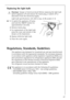 Page 27818 34 59-00/027
Replacing the light bulb
1 Warning!  Danger of electrical shock! Before replacing the light bulb 
switch appliance off and remove the mains plug, or switch off or 
disconnect from the electricity supply.
Light bulb specifications: 220-240 V, max. 25 W, socket: E 14
0 1.To switch the appliance off press 
and hold the ON/OFF button for 
approximately 5 seconds.
2.Remove mains plug.
3.For replacement of the light bulb 
press the cover and remove it like 
shown on the illustration....