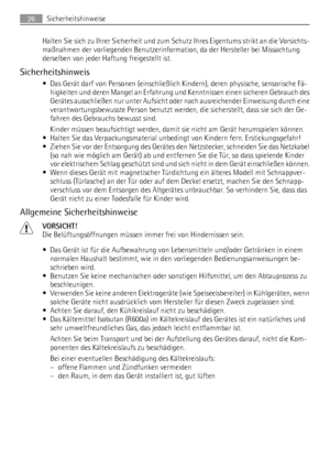 Page 26Halten Sie sich zu Ihrer Sicherheit und zum Schutz Ihres Eigentums strikt an die Vorsichts-
maßnahmen der vorliegenden Benutzerinformation, da der Hersteller bei Missachtung
derselben von jeder Haftung freigestellt ist.
Sicherheitshinweis
• Das Gerät darf von Personen (einschließlich Kindern), deren physische, sensorische Fä-
higkeiten und deren Mangel an Erfahrung und Kenntnissen einen sicheren Gebrauch des
Gerätes ausschließen nur unter Aufsicht oder nach ausreichender Einweisung durch eine...