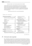 Page 50Gracias por elegir uno de nuestros productos de alta calidad.
Si quiere asegurarse de que el electrodoméstico funcione de forma óptima y
continua, lea el manual de instrucciones atentamente. Las instrucciones que
contiene le permitirán realizar todos los procesos con la máxima perfección y
eficacia. Es aconsejable que guarde este manual en un lugar seguro para que pueda
consultarlo siempre que lo necesite. Y no olvide entregárselo al futuro propietario
del electrodoméstico.
Esperamos que disfrute de su...