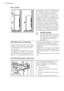 Page 168.2 Locatie
AB
100 mm
min 20 mm
Het apparaat moet ver van hittebronnen,
zoals radiatoren, boilers, direct zonlicht
enz., vandaan worden geïnstalleerd.
Zorg er voor dat de lucht vrij kan circule-
ren aan de achterkant van de kast. Als
het apparaat onder een wandkast wordt
geplaatst, moet de minimale afstand tus-
sen de bovenkant van de kast en de
wandkast ten minste 100 mm bedragen
om optimale prestaties te garanderen.
Voor de beste prestatie kunt u het appa-
raat echter beter niet onder een wand-
kast...