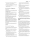 Page 31• do not store warm food or evaporat-
ing liquids in the refrigerator
• do cover or wrap the food, particularly
if it has a strong flavour
• position food so that air can circulate
freely around it
5.4 Hints for refrigeration
Useful hints:
Meat (all types) : wrap in polythene bags
and place on the glass shelf above the
vegetable drawer.
For safety, store in this way only one or
two days at the most.
Cooked foods, cold dishes, etc..: these
should be covered and may be placed
on any shelf.
Fruit and...