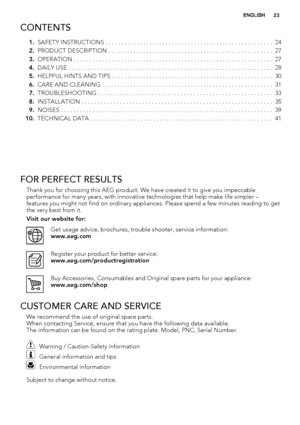 Page 23CONTENTS
1.SAFETY INSTRUCTIONS . . . . . . . . . . . . . . . . . . . . . . . . . . . . . . . . . . . . . . . . . . . . . . . . . . . . .  24
2.PRODUCT DESCRIPTION . . . . . . . . . . . . . . . . . . . . . . . . . . . . . . . . . . . . . . . . . . . . . . . . . . . .  27
3.OPERATION . . . . . . . . . . . . . . . . . . . . . . . . . . . . . . . . . . . . . . . . . . . . . . . . . . . . . . . . . . . . . . .  27
4.DAILY USE . . . . . . . . . . . . . . . . . . . . . . . . . . . . . . . . . . . . . . . . . ....