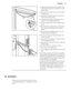 Page 392
1
• Remove the plugs on the upper side
of both doors and move them to the
other side
• Re-insert the lower door on the lower
hinge pivot .
• Insert the middle hinge into the left
drill of the lower door.
• Unscrew the upper hinge pivot and
place it on the opposite side.
• Fit the upper door on the upper door
pivot.
• Re-insert the upper door on the mid-
dle hinge pivot slightly tilting both
doors.
• Re-screw the middle hinge . Do not
forget the plastic spacer .
A C B
• Remove the covers (B). Remove...