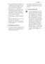 Page 5• Attorno all'apparecchio vi deve essere
un'adeguata circolazione dell'aria, al-
trimenti si può surriscaldare. Per otte-
nere una ventilazione sufficiente se-
guire le istruzioni di installazione.
• Se possibile il retro dell'apparecchio
dovrebbe essere posizionato contro
una parete per evitare di toccare le
parti calde o di rimanervi impigliati
(compressore, condensatore), evitan-
do così possibili scottature.
• L'apparecchio non deve essere posto
vicino a radiatori o piani di...