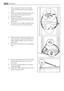 Page 181. Open the doors. Unscrew the middle
hinge (m2). Remove the plastic spacer
(m1).
2. Remove the spacer (m6) and move to the
other side of the hinge pivot (m5).
3. Remove the doors.
4. Remove the left-hand cover pin of the
middle hinge (m3,m4) and move to the
other side.
5. Fit the pin of the middle hinge (m5) into
the left-hand hole of the lower door.
6. Remove using a tool the cover (b1). Un-
screw the lower hinge pivot (b2) and the
spacer (b3) and place them on the op-
posite side.
7. Re-insert the...