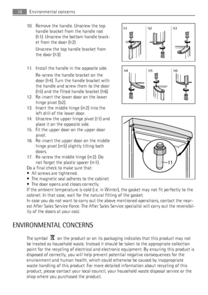 Page 1810. Remove the handle. Unscrew the top
handle bracket from the handle rod
(h1). Unscrew the bottom handle brack-
et from the door (h2)
Unscrew the top handle bracket from
the door (h3).
11. Install the handle in the opposite side.
Re-screw the handle bracket on the
door (h4). Turn the handle bracket with
the handle and screw them to the door
(h5) and the fitted handle bracket (h6).
12. Re-insert the lower door on the lower
hinge pivot (b2).
13. Insert the middle hinge (m2) into the
left drill of the...