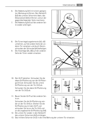 Page 556. Die Abdeckung (b1) mit einem geeigne-
ten Werkzeug entfernen. Den Haltestift
(b2) des unteren Scharniers lösen, das
Distanzstück (b3) entfernen und an der
gegenüberliegenden Seite montieren.
7. Die Abdeckung (b1) auf der anderen Sei-
te wieder anbringen.
8. Die Türverriegelungselemente (d2, d3)
umkehren, auf die andere Seite der an-
deren Tür versetzen und durch Herein-
schrauben der Schraube (d4) befestigen.
9. Die Anschläge (d5, d6) auf der anderen
Seite der Türen wieder einsetzen.
10. Den Griff...