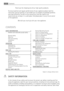 Page 2Thank you for choosing one of our high-quality products.
To ensure optimal and regular performance of your appliance please read this
instruction manual carefully. It will enable you to navigate all processes perfectly
and most efficiently. To refer to this manual any time you need to, we
recommend you to keep it in a safe place. And please pass it to any future owner
of the appliance.
We wish you much joy with your new appliance.
CONTENTS
SAFETY INFORMATION   2
Children and vulnerable people safety
 3...