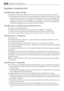 Page 54Sugestões e conselhos úteis
Conselhos para poupar energia
• Não abra muitas vezes a porta nem a deixe aberta mais tempo do que o necessário.
• Se a temperatura ambiente for alta e o regulador de temperatura se encontrar na defi-
nição de baixa temperatura com o aparelho completamente cheio, o compressor pode
funcionar continuamente, causando gelo no evaporador. Se isto acontecer, coloque o
regulador de temperatura em definições mais quentes, para permitir a descongelação
automática, poupando assim no...