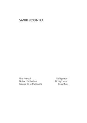 Page 1SANTO 70338-1KA
User manual Refrigerator
Notice dutilisation Réfrigérateur
Manual de instrucciones Frigorífico
 