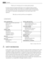 Page 2Thank you for choosing one of our high-quality products.
To ensure optimal and regular performance of your appliance please read this
instruction manual carefully. It will enable you to navigate all processes perfectly
and most efficiently. To refer to this manual any time you need to, we recommend
you to keep it in a safe place. And please pass it to any future owner of the
appliance.
We wish you much joy with your new appliance.
CONTENTS
SAFETY INFORMATION  2
Children and vulnerable people safety   3...